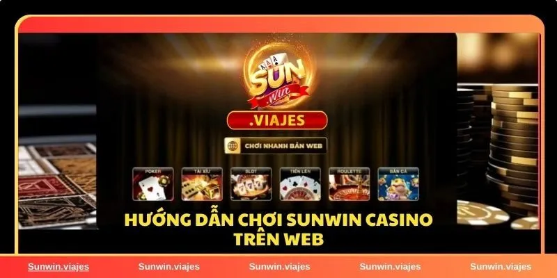 Sunwin casino - Thiên đường trò chơi, nhận thưởng cực đã 1 Các bước để chơi game casino trên web Sunwin