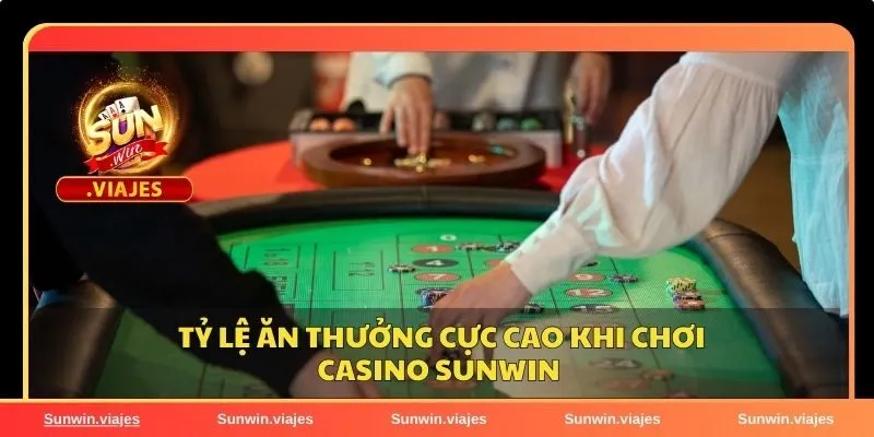 Sunwin casino - Thiên đường trò chơi, nhận thưởng cực đã 3 Casino tại Sunwin có tỷ lệ ăn thưởng hấp dẫn