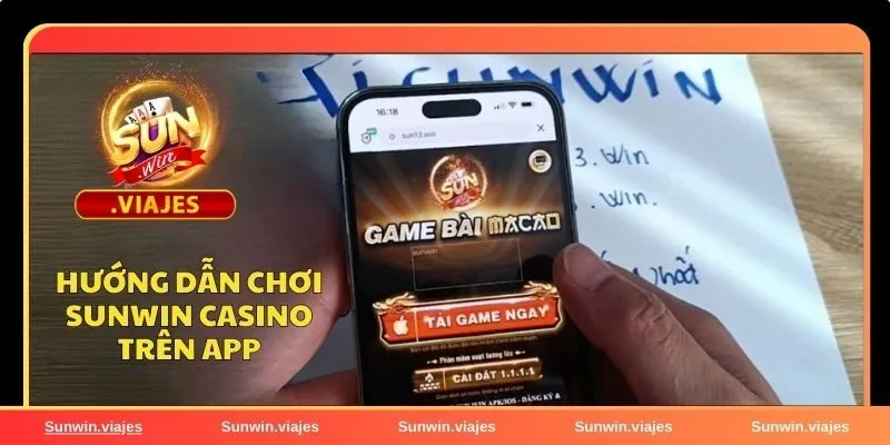 Sunwin casino - Thiên đường trò chơi, nhận thưởng cực đã 2 Hướng dẫn để tải app Sunwin casino chơi game