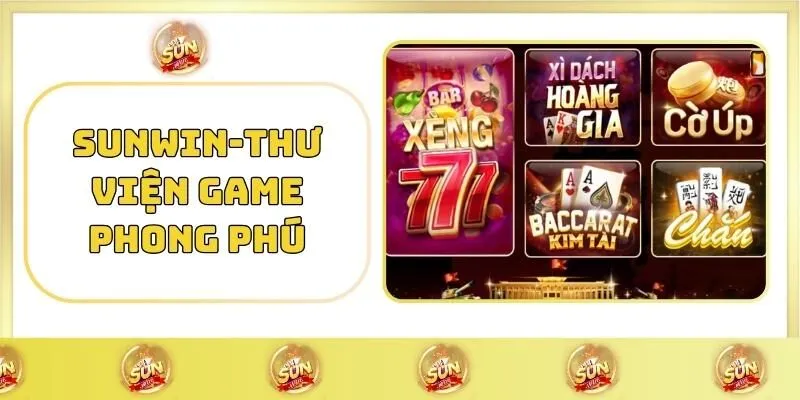 TRANG CHỦ 5 SUNWIN - Thư Viện Game Phong Phú, Đa Dạng Trò Chơi Hấp Dẫn