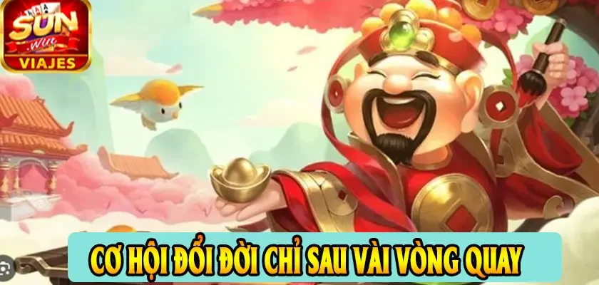 Bí Quyết Chơi Nổ Hũ Thần Tài Sunwin Trúng Lớn Dễ Dàng 2 cơ hội đổi đời chỉ sau vài vòng quay